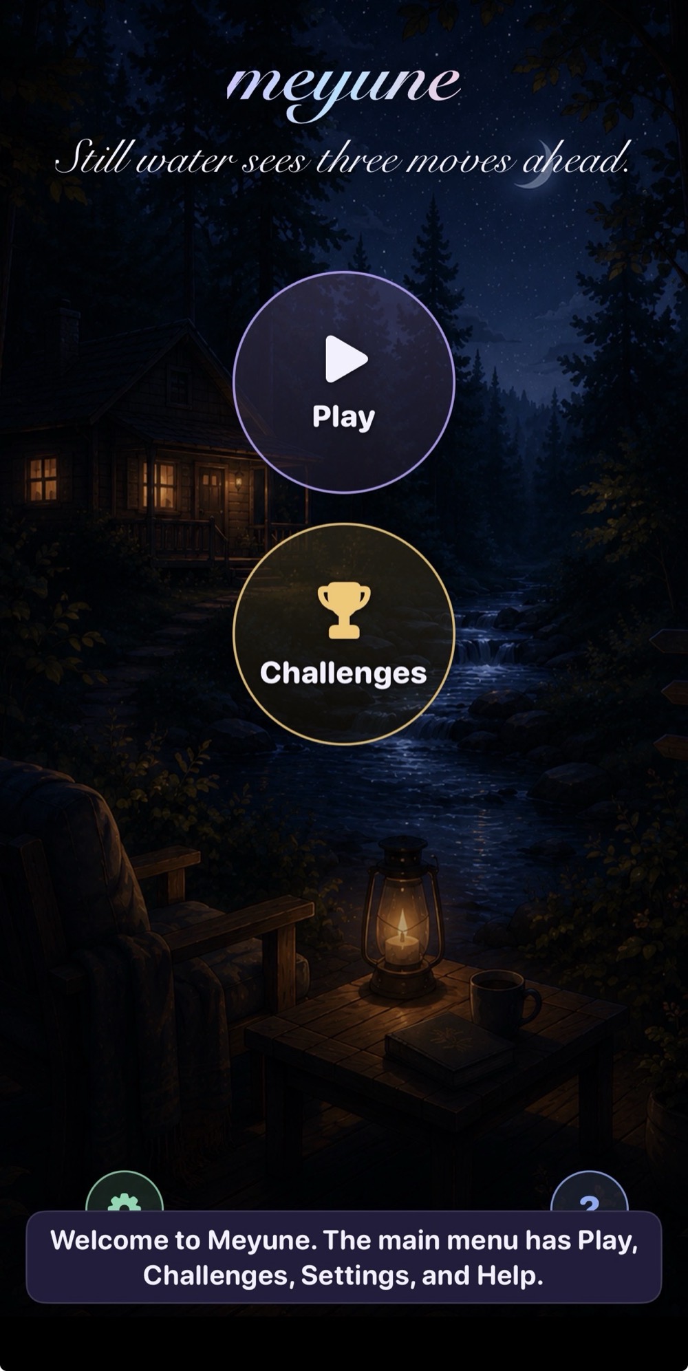 Meyune's home screen in the forest scene: a lantern-lit cabin by a stream, the meyune wordmark, the saying Still water sees three moves ahead, and the Play and Challenges circles.